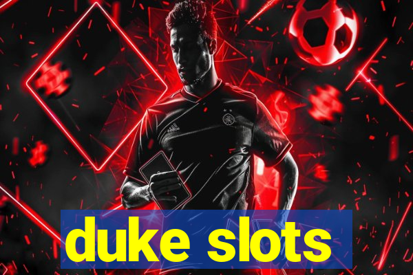 duke slots